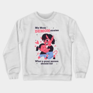 Cute Goth Mom and Daughter - My Mom Demonstrates What a Great Person Should Be! Crewneck Sweatshirt